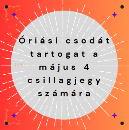 Óriási csodát tartogat a május 4 csillagjegy számára