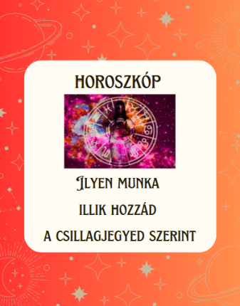 Ilyen munka illik hozzád a csillagjegyed szerint