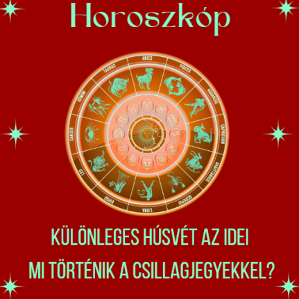 Különleges húsvét az idei - Mi történik a csillagjegyekkel?