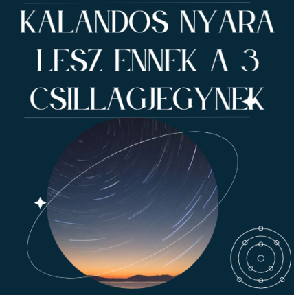 Kalandos nyara lesz ennek a 3 csillagjegynek