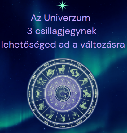 Az Univerzum 3 csillagjegynek lehetőséged ad a változásra