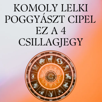 Komoly lelki poggyászt cipel ez a 4 csillagjegy