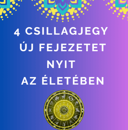 4 csillagjegy új fejezetet nyit az életében