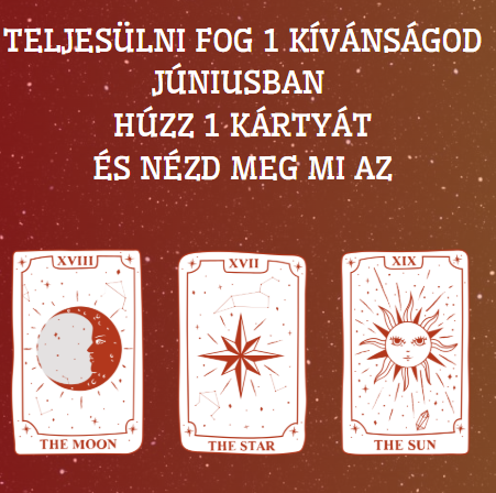 Teljesülni fog 1 kívánságod júniusban - Húzz 1 kártyát és nézd meg mi az