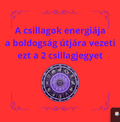 A csillagok energiája a boldogság útjára vezeti ezt a 2 csillagjegyet