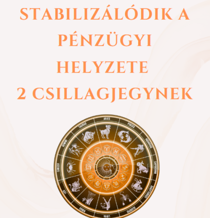 Stabilizálódik a pénzügyi helyzete 2 csillagjegynek