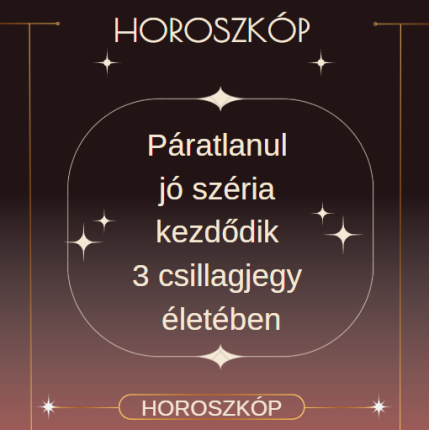 Páratlanul jó széria kezdődik 3 csillagjegy életében