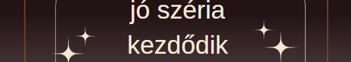 Páratlanul jó széria kezdődik 3 csillagjegy életében