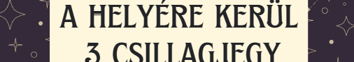 Minden a helyére kerül 3 csillagjegy életében