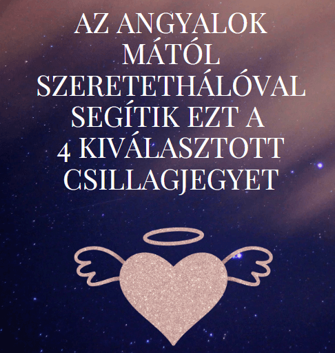 Az angyalok mától szeretethálóval segítik ezt a 4 kiválasztott csillagjegyet