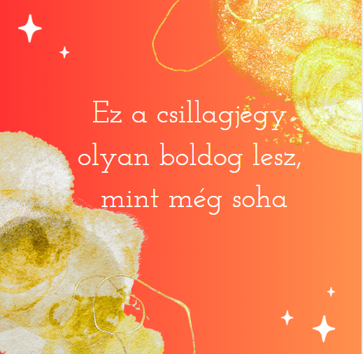 Ez a csillagjegy olyan boldog lesz, mint még soha