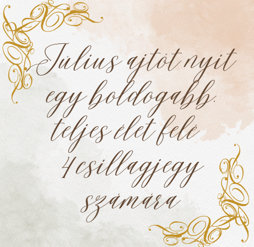 Július ajtót nyit egy boldogabb, teljes élet felé 4 csillagjegy számára