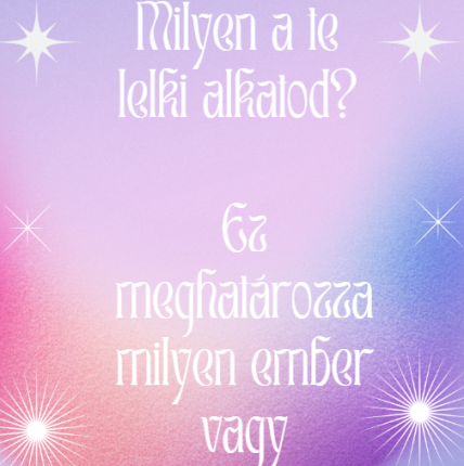 Milyen a te lelki alkatod? - Ez meghatározza milyen ember vagy