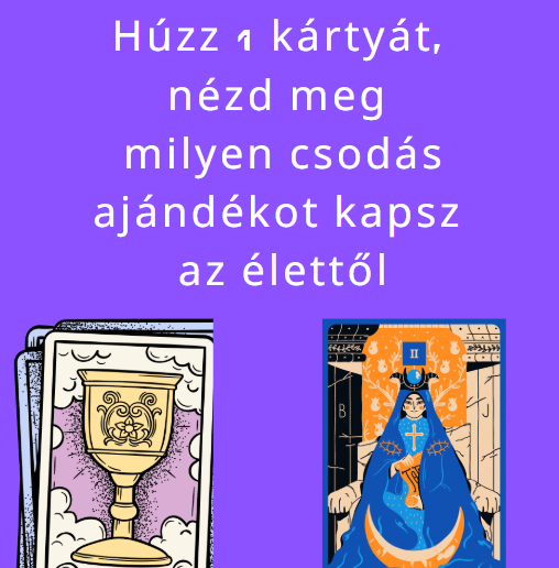 Húzz 1 kártyát, nézd meg milyen csodás ajándékot kapsz az élettől