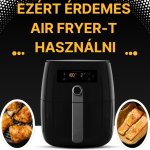 Ezért érdemes air fryer-t használni