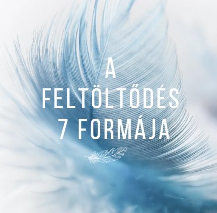 A feltöltődés 7 formája