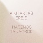A kitartás ereje - Hasznos tanácsok
