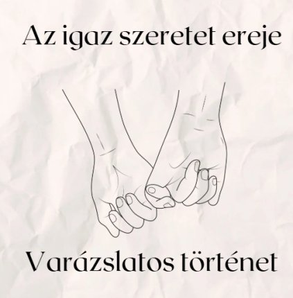 Az igaz szeretet ereje - Varázslatos történet