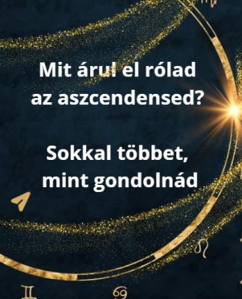 Mit árul el rólad az aszcendensed? Meglepően sokat!