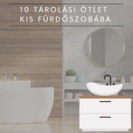 10 tárolási ötlet kis fürdőszobába