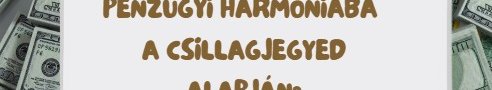 Hogyan kerülsz pénzügyi harmóniába a csillagjegyed alapján?