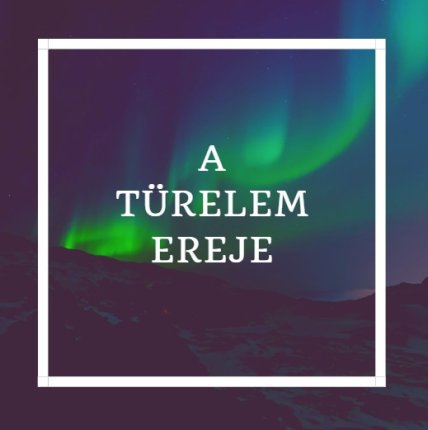 A türelem ereje