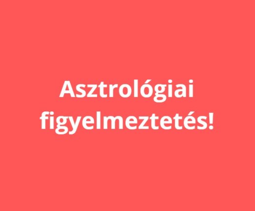 Asztrológiai figyelmeztetés: 3 csillagjegy, akiknek most dönteni kell