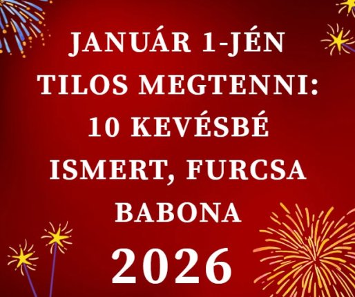 Január 1-jén TILOS megtenni: 10 kevésbé ismert, furcsa babona