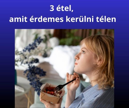 Hideg hónapok, rossz döntések? Ez a 3 étel télen többet árt, mint használ